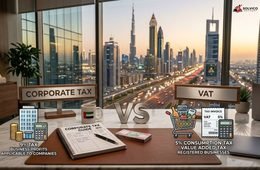 Corporate Tax vs VAT in the UAE: What Every Dubai Business Must Know